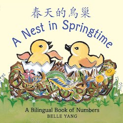 A Nest in springtime: A Bilingual Book of Numbers