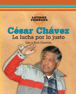 Cesar Chavez: La Lucha Por lo Justo