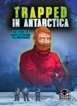 Trapped in Antarctica: Shackleton and the Endurance