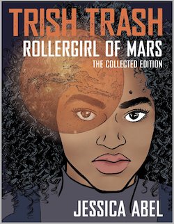 Trish Trash: Rollergirl of Mars Omnibus