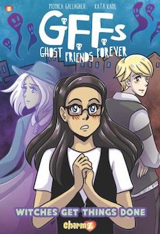 Ghost Friends Forever #2 (Witches Get Things Done)