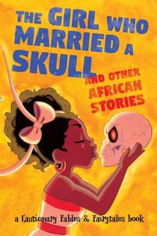 The Girl Who Married a Skull and Other African Stories