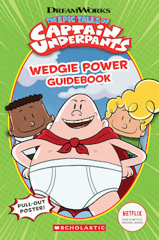 Epic Tales of Captain Underpants: Wedgie Power Guidebook