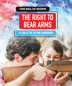 The Right to Bear Arms: A Look at the Second Amendment