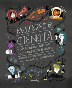 Mujeres de Ciencia: 50 pioneras intrepidas que ca