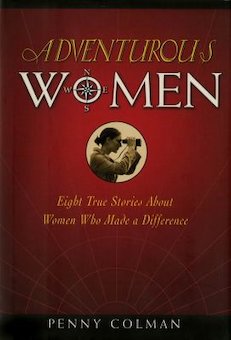 Adventurous Women: Eight True Stories About Women Who Made a Difference