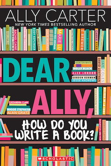 Dear Ally, How Do You Write a Book