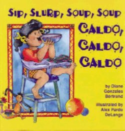 Sip, Slurp, Soup, Soup = Caldo, Caldo, Caldo