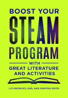 Boost Your STEAM Program with Great Literature and Activities