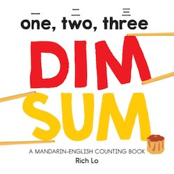 One, Two, Three Dim Sum: A Mandarin English Counting Book