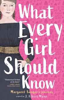 What Every Girl Should Know: Margaret Sanger's Journey: A Novel