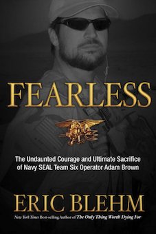 Fearless: The Undaunted Courage and Ultimate Sacrifice of Navy SEAL Team SIX Operator Adam Brown