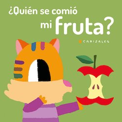 Quien se comio mi fruta? (Who Ate My Fruit?)