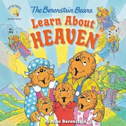 The Berenstain Bears Learn About Heaven