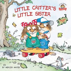 Little Critter's Little Sister: 2-Books-in-1