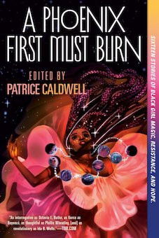 A Phoenix First Must Burn: Sixteen Stories of Black Girl Magic, Resistance, and Hope