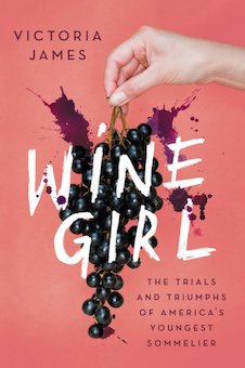 Wine Girl: The Trials and Triumphs of America's Youngest Sommelier