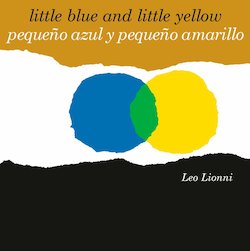 Pequeno Azul Y Pequeno Amarillo = Little Blue and Little Yellow