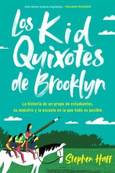 Los kid quixotes de brooklyn: la historia de un grupo de estudiantes, su maestro y la escuela en la que todo es posible (Kid Quixotes: A Group of Students, Their Teacher, and the One-Room Schoo)