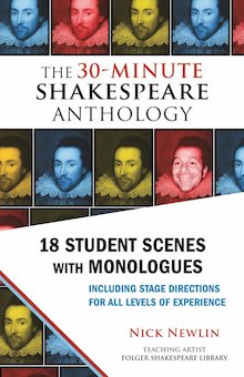 The 30-Minute Shakespeare Anthology: 18 Student Scenes with Monologues