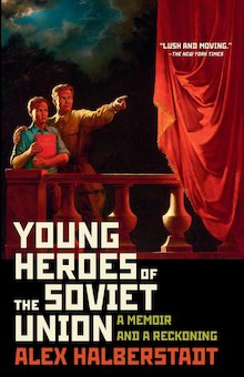 Young Heroes of the Soviet Union: A Memoir and a Reckoning