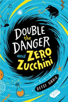 Double the Danger and Zero Zucchini