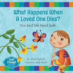 What Happens When a Loved One Dies?: Our First Talk About Death