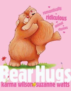 Bear Hugs: Romantically Ridiculous Animal Rhymes