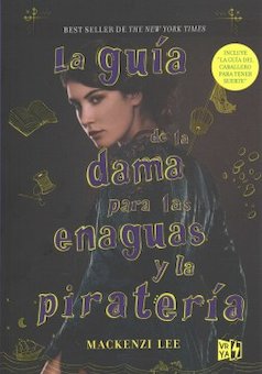 La guia de l dama para las enaguas y la pirateria (The Lady's Guide to Petticoats and Piracy)