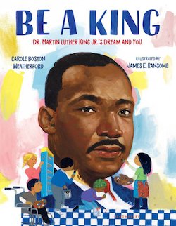 Be a King: Dr. Martin Luther King Jr. 's Dream and You