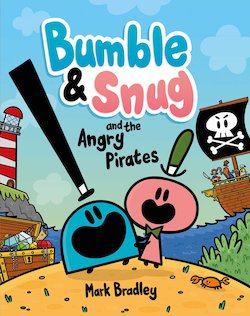 Bumble and Snug and the Angry Pirates