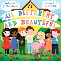 All Different and Beautiful: A Children's Book About Diversity, Kindness, and Friendship