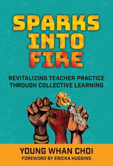 Sparks into Fire: Revitalizing Teacher Practice Through Collective Learning