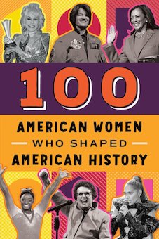 100 American Women Who Shaped American History