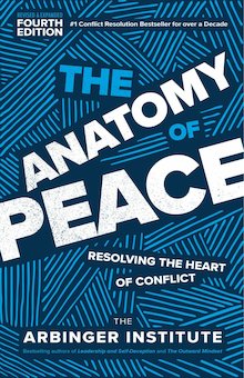 The Anatomy of Peace: Resolving the Heart of Conflict (4th Edition)