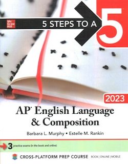 5 Steps to a 5: AP English Language and Composition 2023