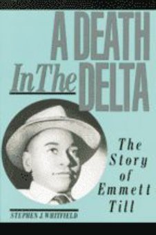 A Death in the Delta: The Story of Emmett Till