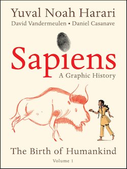 Sapiens: A Graphic History, Vol 1: The Birth of Humankind