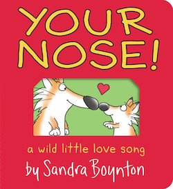 Your Nose!: A Wild Little Love Song