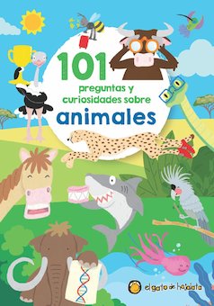 101 Preguntas Y Curiosidades Sobre Animales (101 Questions and Curiosities About Animals)