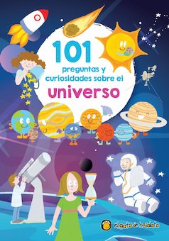 101 Preguntas Y Curiosidades Sobre El Universo (101 Questions and Curiosities About the Universe)