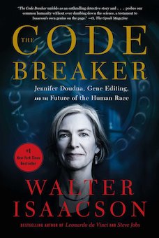 The Code Breaker: Jennifer Doudna, Gene Editing, and the Future of the Human Race