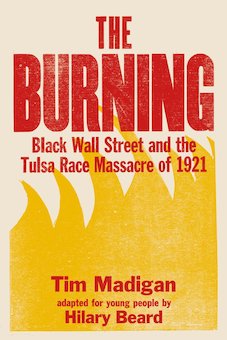 The Burning (Young Readers Edition): Black Wall Street and the Tulsa Race Massacre of 1921