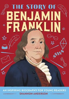 The Story of Benjamin Franklin