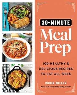 30-Minute Meal Prep: 100 Healthy and Delicious Recipes to Eat All Week