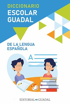 Diccionario Escolar Guadal = Guadal School Dictionary