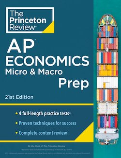 Princeton Review AP Economics Micro and Macro Prep, 21st Edition: 4 Practice Tests + Complete Content Review + Strategies and Techniques