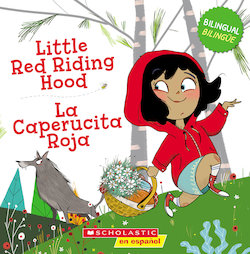 Red Riding Hood = La Cuperucita Roja: A Story About Bravery