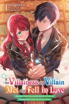 If the Villainess and Villain Met and Fell in Love 1 (Light Novel)