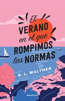 El Verano En El Que Rompimos Las Normas (The Summer of Broken Rules)